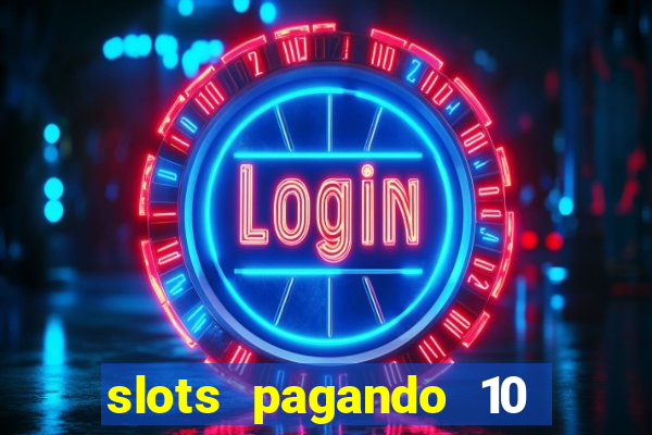 slots pagando 10 no cadastro